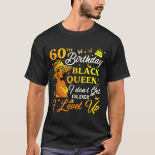 60th Birthday Black Queen Level Up Emwering For Wo T-Shirt
