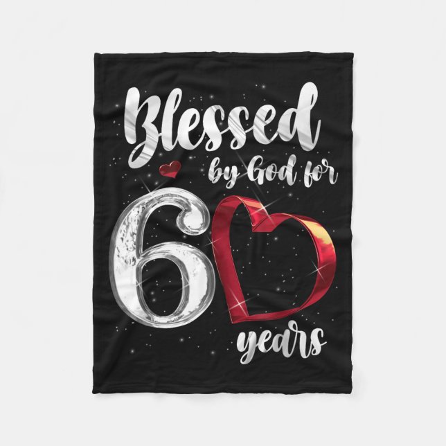 60th Birthday Blessed By God For 60 Years Birthday Fleece Blanket (Front)