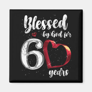60th Birthday Blessed By God For 60 Years Birthday Magnet