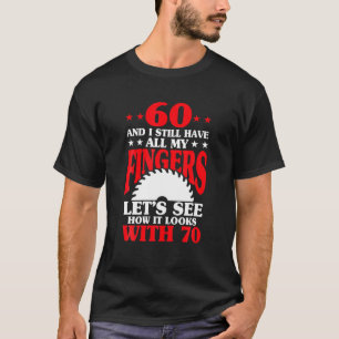 60Th Birthday Carpenter - Funny 60Th Birthday Wood T-Shirt