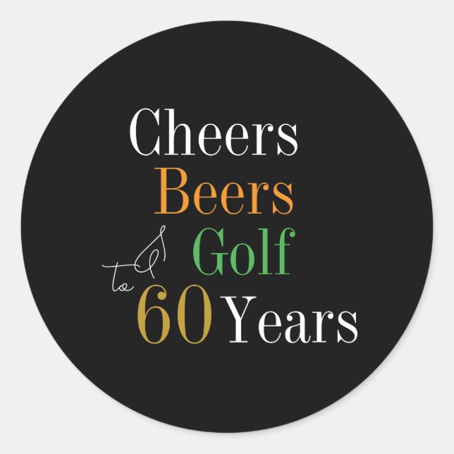 60th Birthday Cheers and Beers Golf Black and Gold Classic Round Sticker (Front)