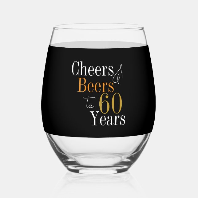 60th Birthday Cheers Beers Black Gold Stemless Wine Glass (Front)