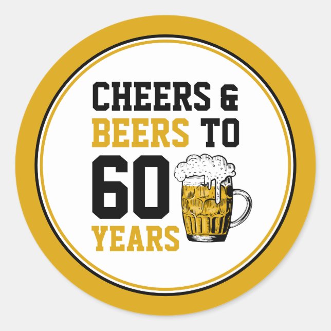 60th Birthday Cheers & Beers to 60 Years Classic Round Sticker (Front)