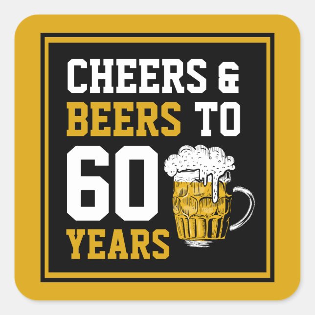60th Birthday Cheers & Beers to 60 Years Square Sticker (Front)