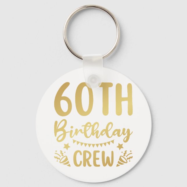 60th Birthday Crew 60 Party Crew Button Keychain (Front)