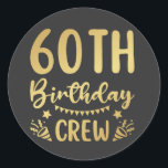 60th Birthday Crew 60 Party Crew Classic Round Sti Sticker<br><div class="desc">60th Birthday Crew 60 Party Crew Group Friends BDay design Gift Classic Round Sticker Classic Collection.</div>