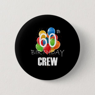 60th Birthday Crew 60 Party Crew Group Women  6 Cm Round Badge