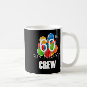 60th Birthday Crew 60 Party Crew Group Women Coffee Mug