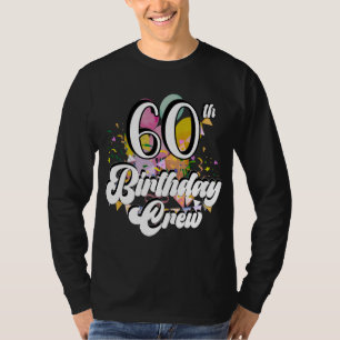 60th Birthday Crew 60 Party Crew Men LS T-Shirt