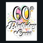 60th Birthday Crew 60 Party Crew Poster<br><div class="desc">60th Birthday Crew 60 Party Crew Group Friends BDay design Gift Value Poster Paper (Matte) Classic Collection.</div>