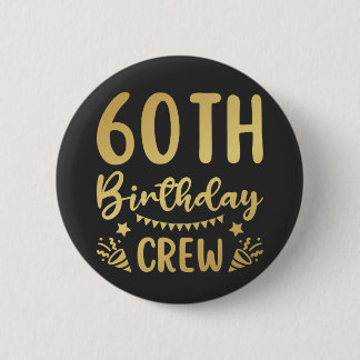 60th Birthday Crew 60 Party Crew Round Button