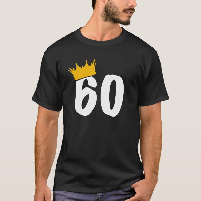 60th Birthday | Crown King Queen of your Bday Gift T-Shirt (Front)