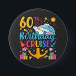 60th Birthday Cruise B-Day Party Round 7.5 Cm Round Badge<br><div class="desc">60th Birthday Cruise B-Day Party Funny design Gift Classic Round Button Classic Collection.</div>