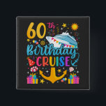 60th Birthday Cruise B-Day Party Square<br><div class="desc">60th Birthday Cruise B-Day Party Funny design Gift Classic Square Button Classic Collection.</div>