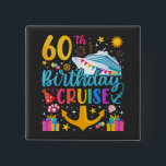 60th Birthday Cruise B-Day Party Square<br><div class="desc">60th Birthday Cruise B-Day Party Funny design Gift Classic Square Button Classic Collection.</div>