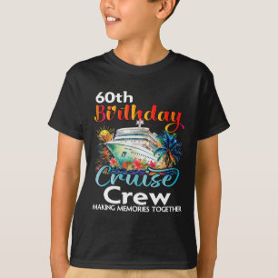 60th Birthday Cruise Crew Friends Family Vacation T-Shirt