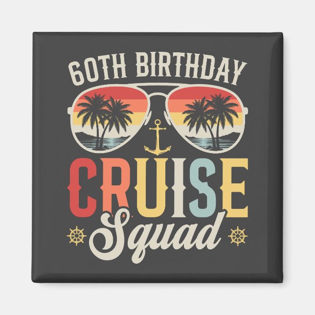 60TH Birthday Cruise Squad Family Matching Square Magnet (Front)