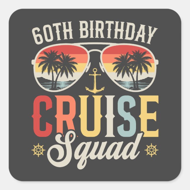 60TH Birthday Cruise Squad Family Matching Square Sticker (Front)