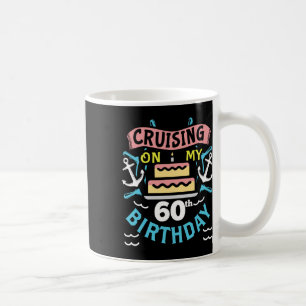 60th Birthday Cruise Vacation Gift Men Women Birth Coffee Mug
