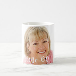 60th birthday custom photo hello 60 woman coffee mug