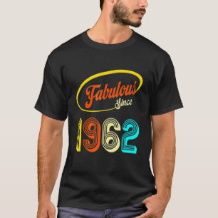 60th Birthday Fabulous Since 1962 60 Years Of Bein T-Shirt