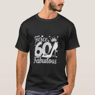 60th Birthday Fierce Fabulous and 60 Year Old desi T-Shirt