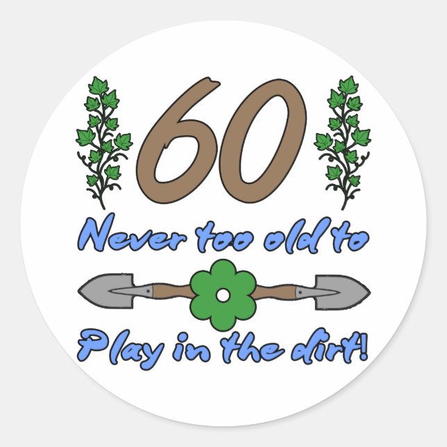 60th Birthday For Gardeners Classic Round Sticker (Front)