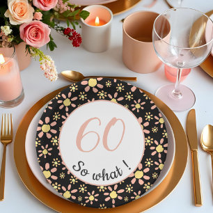 60th Birthday Funny 60 so what Motivational Paper Plate