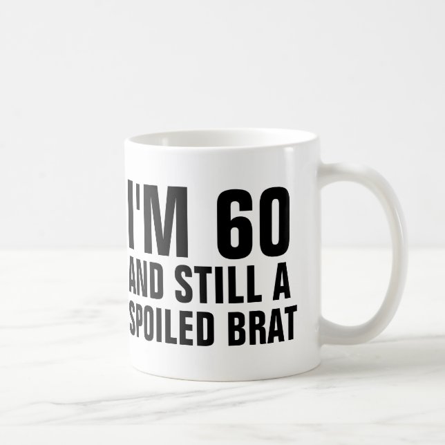 60TH BIRTHDAY FUNNY COFFEE MUGS, BRAT MUG (Right)