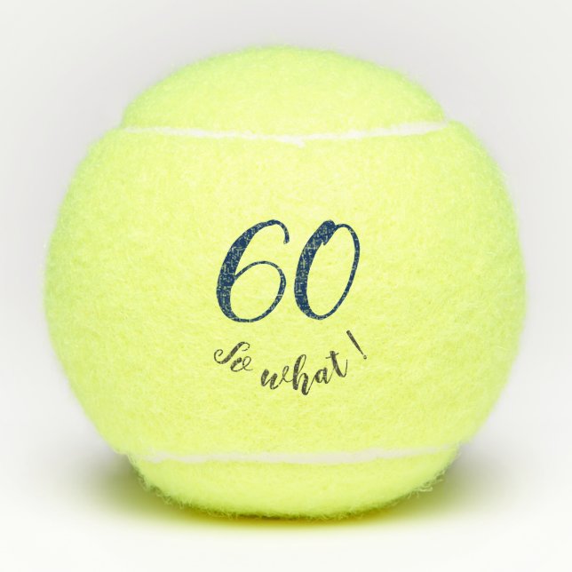 60th Birthday Funny I`m 60 so what Motivational Tennis Balls (Front)