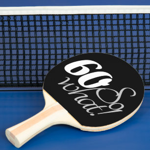 60th Birthday Funny Inspirational Quote Typography Ping Pong Paddle
