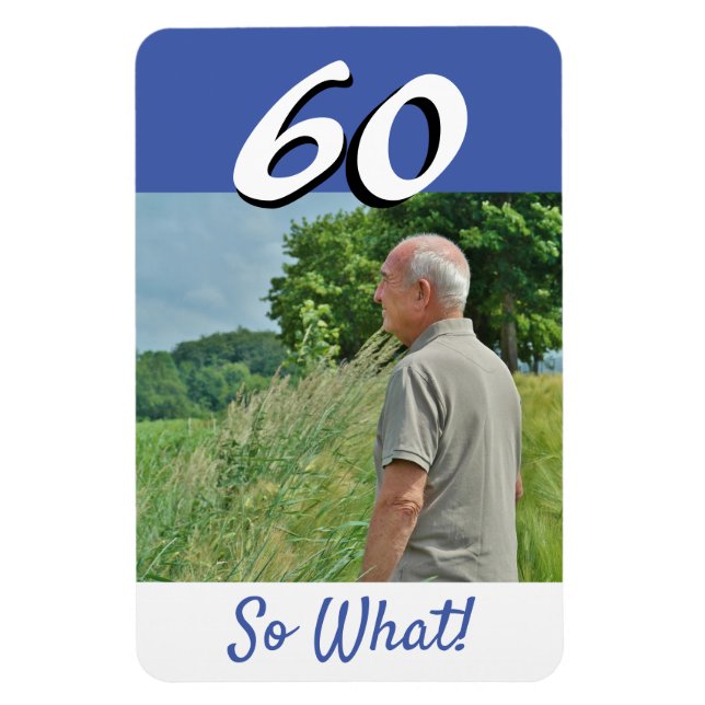 60th Birthday Funny Quote Photo Personalised  Magnet (Vertical)