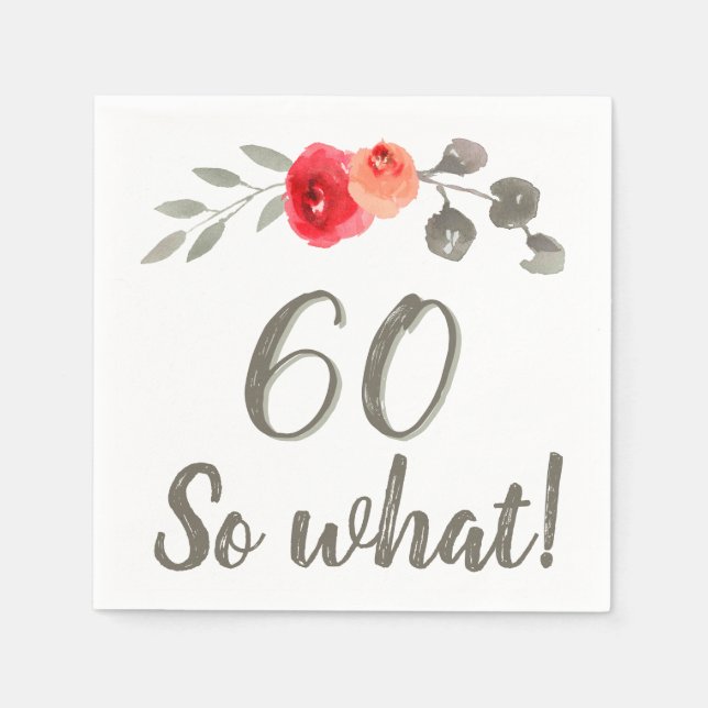 60th Birthday Funny Saying Watercolor Floral Woman Napkin (Front)