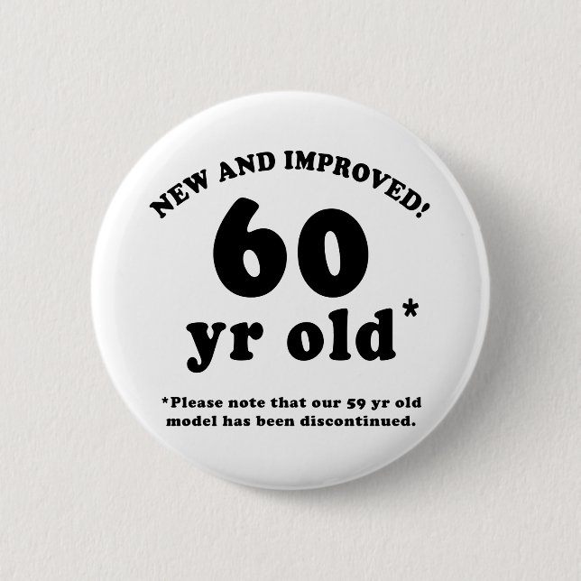 60th Birthday Gag Gifts 6 Cm Round Badge (Front)