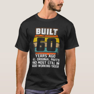 60Th Birthday Gift, Built 60 Years Ago - 60 Year O T-Shirt