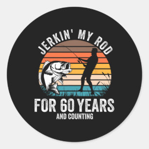 60th Birthday Gift For Fisherman Men Funny Fishing Classic Round Sticker