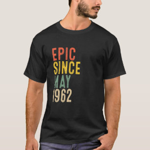 60Th Birthday Gifts Epic Since May 1962 60 Year Ol T-Shirt