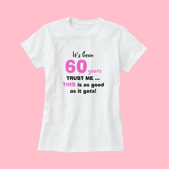 60th Birthday Gifts Trust Me for Women T Shirt (Creator Uploaded)