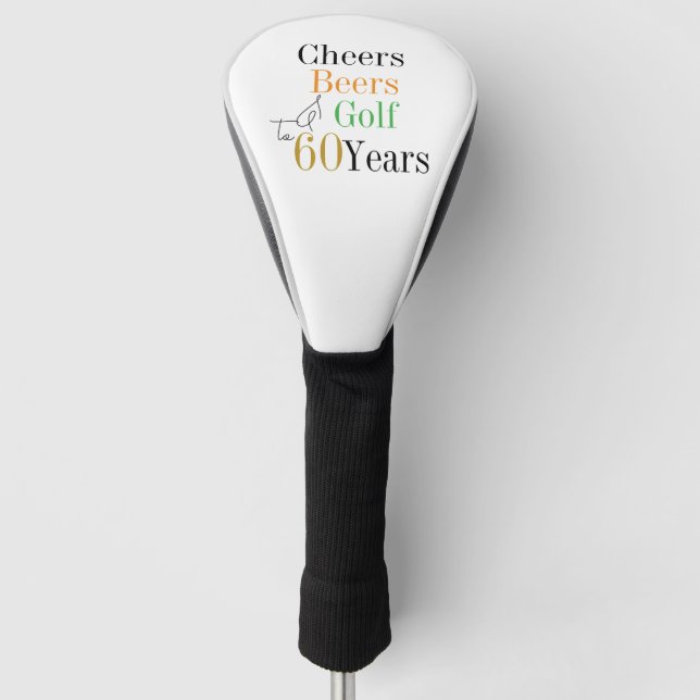 60th Birthday Golf Cheers and Beers Golf Head Cover (Front)