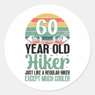 60th Birthday Hiker Mountain 60 Years Old Hiking L Classic Round Sticker