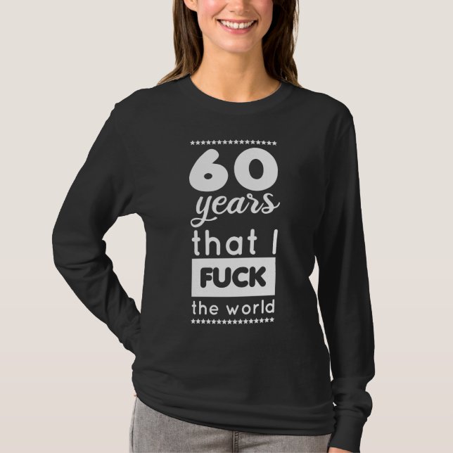 60th birthday humor T-Shirt (Front)