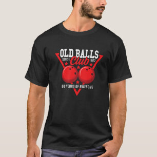 60Th Birthday I Old Balls Club I Bowling Ball T-Shirt