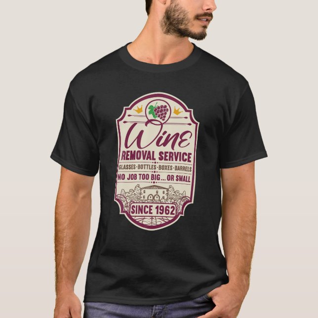 60Th Birthday I Wine Removal Service I Label Wine T-Shirt (Front)