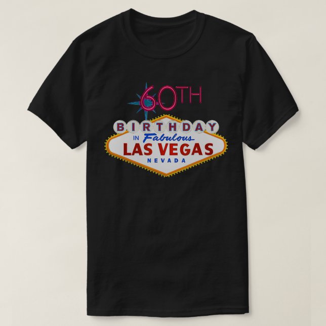 60th Birthday in Las Vegas  Sign Gift  T-Shirt (Design Front)