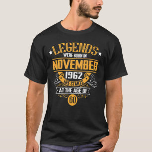 60th Birthday Legends were born in November 1962 T-Shirt