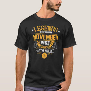 60th Birthday Legends were born in November 1962   T-Shirt