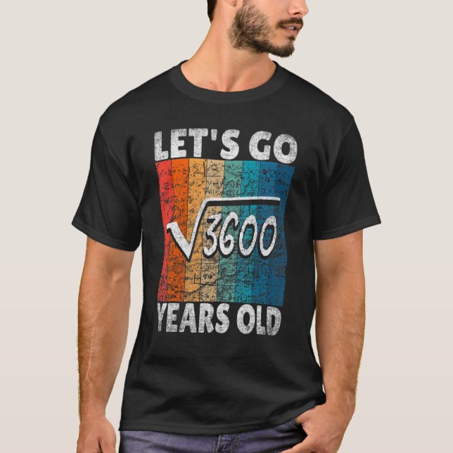 60th Birthday Let's Go Root From 3600 60 Years T-Shirt (Front)
