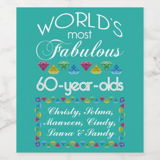 60th Birthday Most Fabulous Group of Friends Gems Wine Label (Single Label)