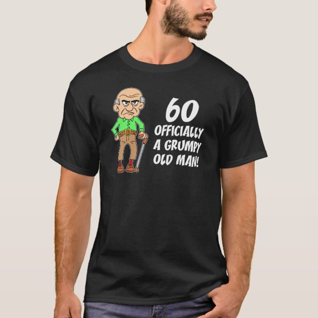 60th Birthday Officially Grumpy Old Man T-Shirt (Front)