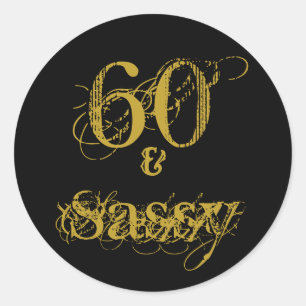 60th Birthday Party 60 and Sassy Black and Gold Classic Round Sticker